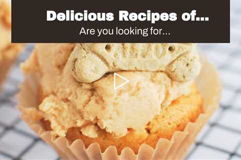 Delicious Recipes of Pupcakes for Foodie Pets
