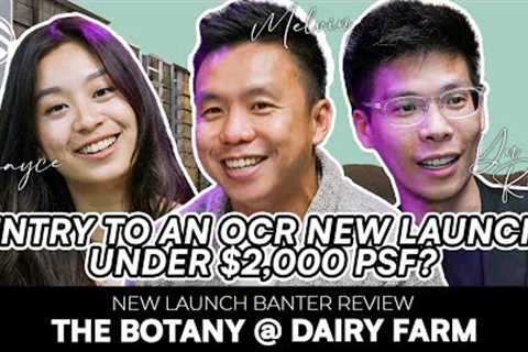 The Botany @ Dairy Farm : Entry to an OCR New Launch under $2,000 PSF?  | New Launch Review | PLB