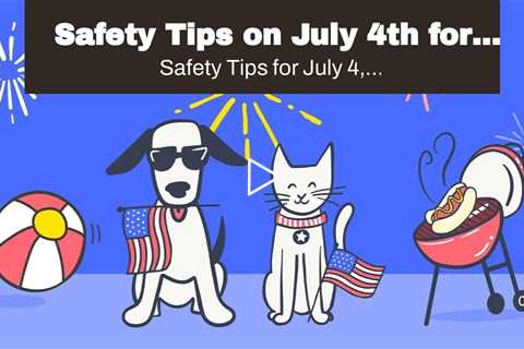 Safety Tips on July 4th for Dogs